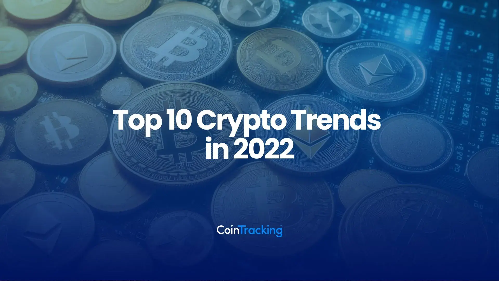 Top 10 crypto trends in 2022