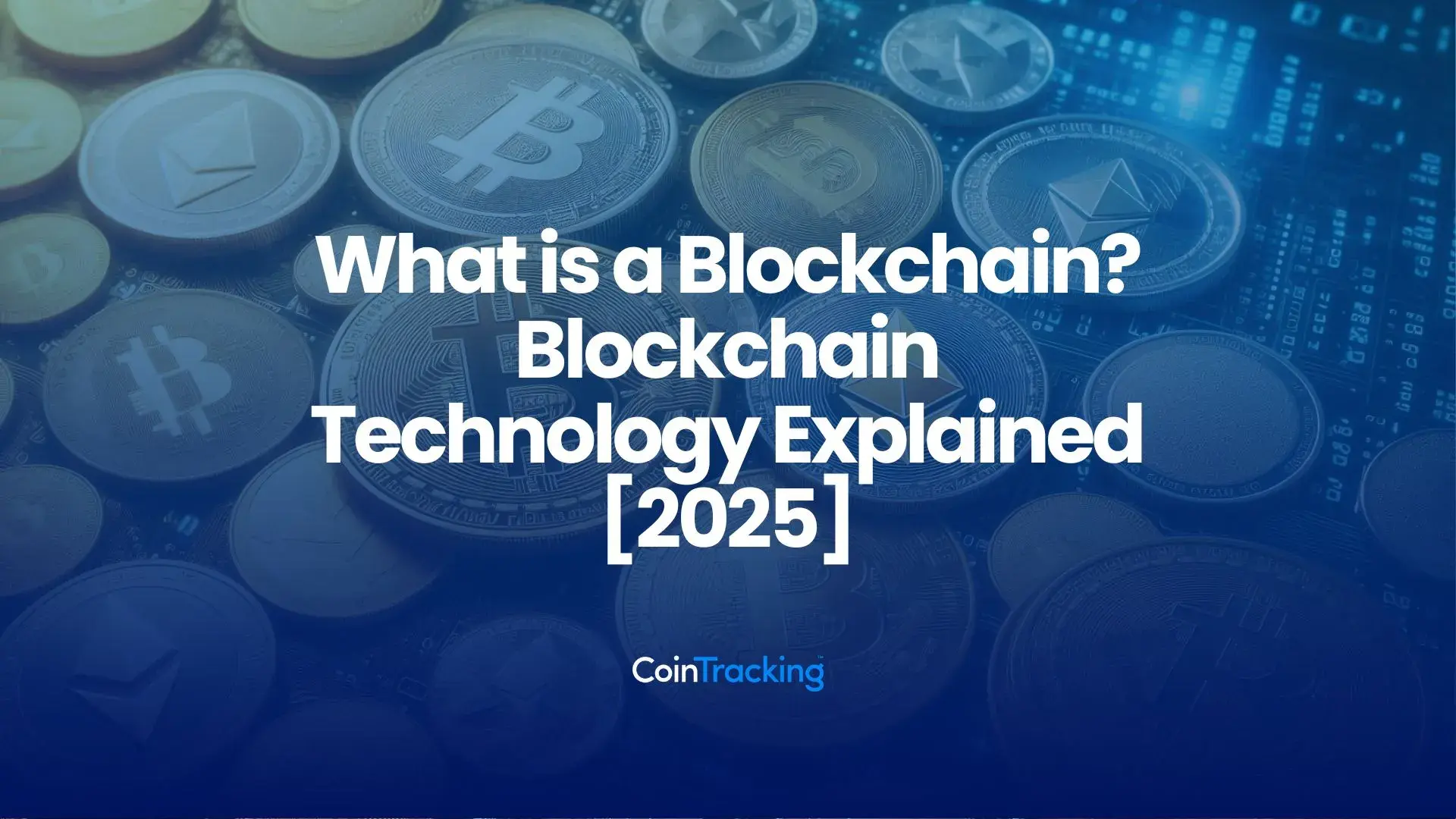 What is a Blockchain? Blockchain Technology Explained [2025]