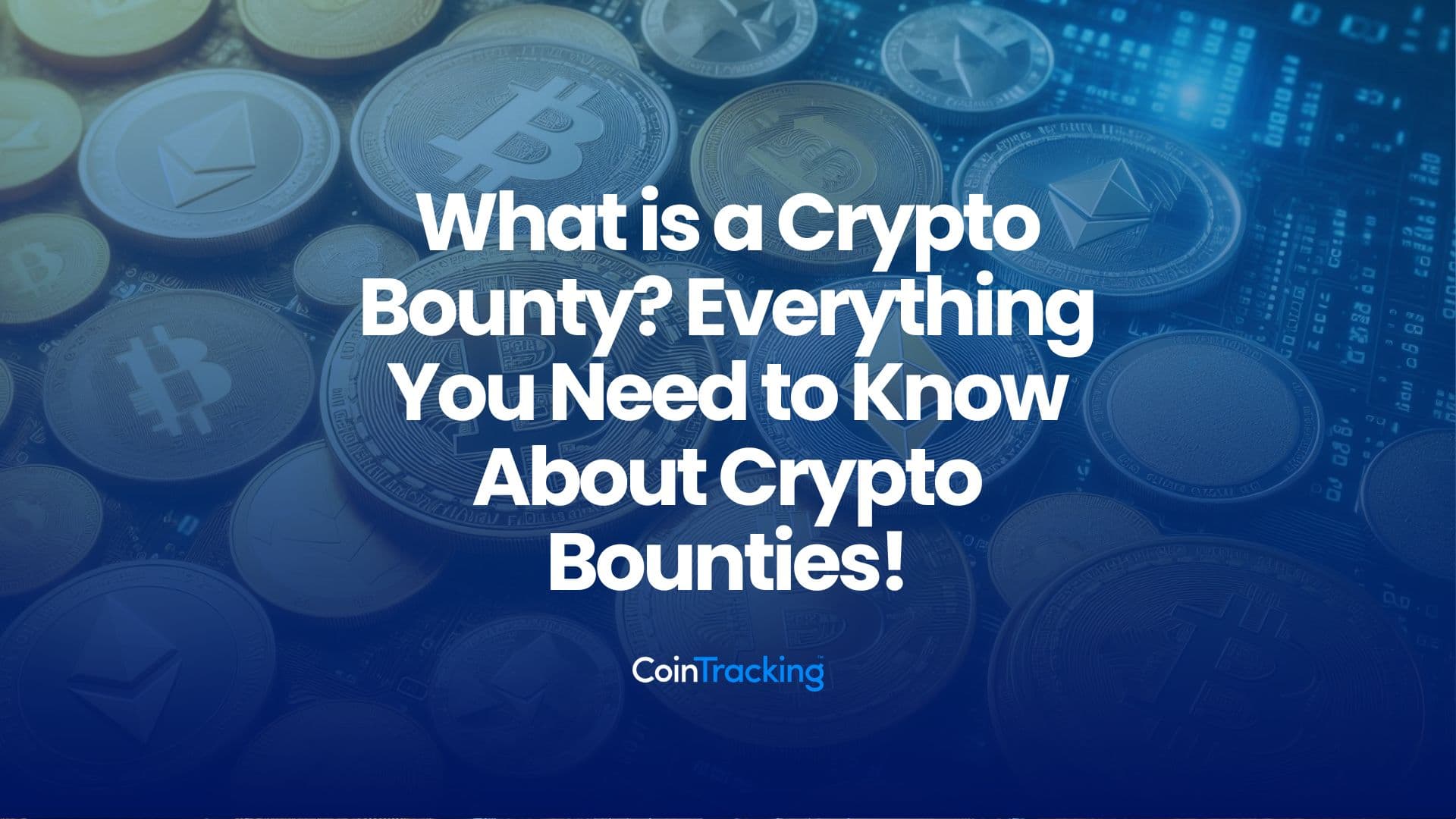What is a Crypto Bounty? Everything You Need to Know About Crypto Bounties!