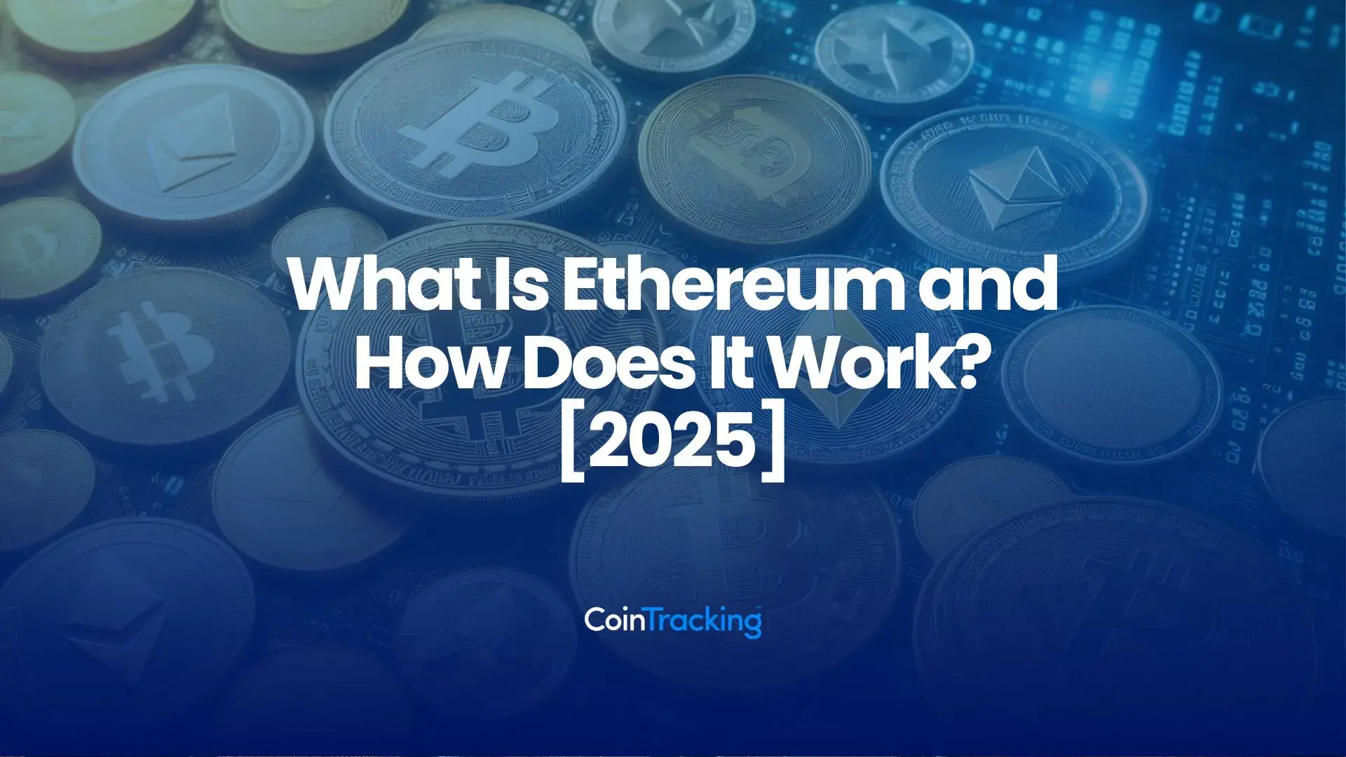 What Is Ethereum and How Does It Work?