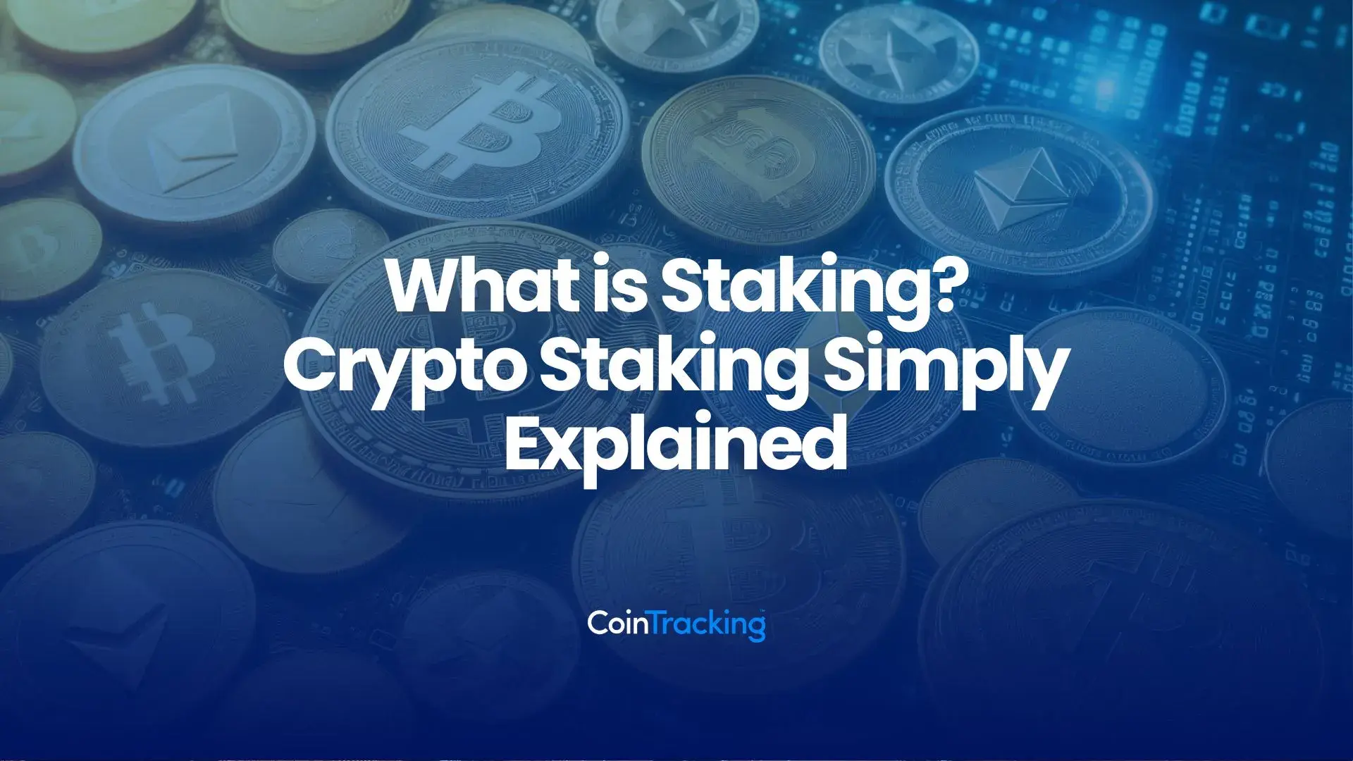 What is Staking? Crypto Staking Simply Explained